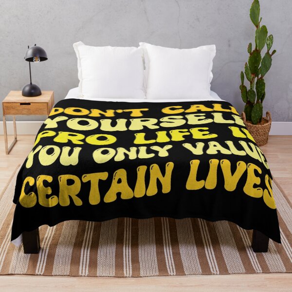 Item preview, don't call yourself pro life if you only value certain lives designed and sold by CHOOSEYOURS SHOP.