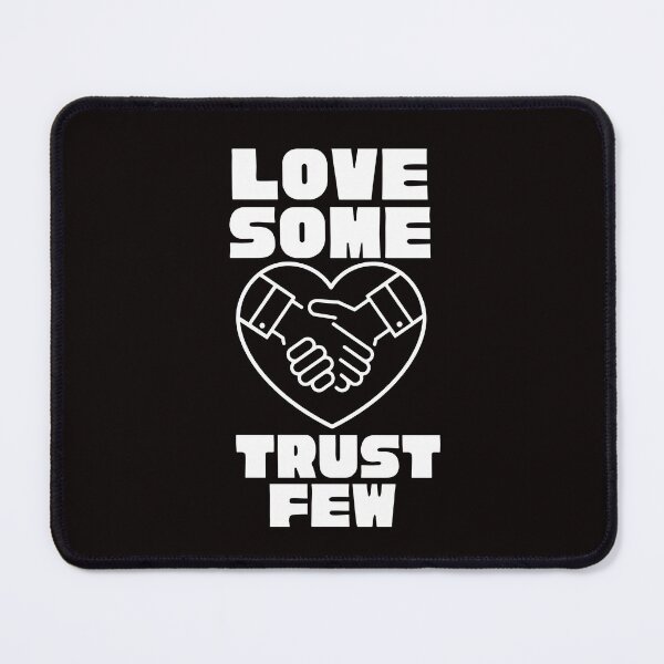 Item preview, LOVE SOME TRUST FEW designed and sold by Affyboss6.