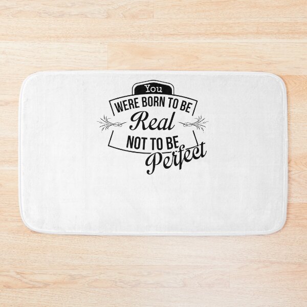 Item preview, you were born to be real not to be perfect designed and sold by KHAFiT.