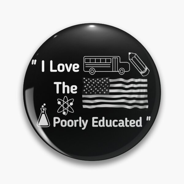 Item preview, I Love Poorly Educated, Trump I Love The Poorly Educated 2016, designed and sold by SarahMohanad.