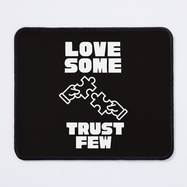 Item preview, LOVE SOME TRUST FEW designed and sold by Affyboss6.