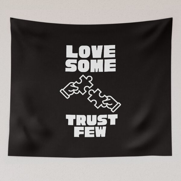 Item preview,  LOVE SOME TRUST FEW designed and sold by Affyboss6.