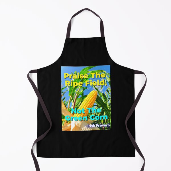 Item preview, Irish Proverb - Praise The Ripe Field, Not The Green Corn designed and sold by IrishProverbs.