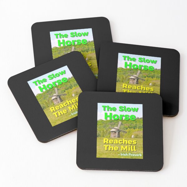 Item preview, Irish Proverb - The Slow Horse Reaches The Mill  designed and sold by IrishProverbs.