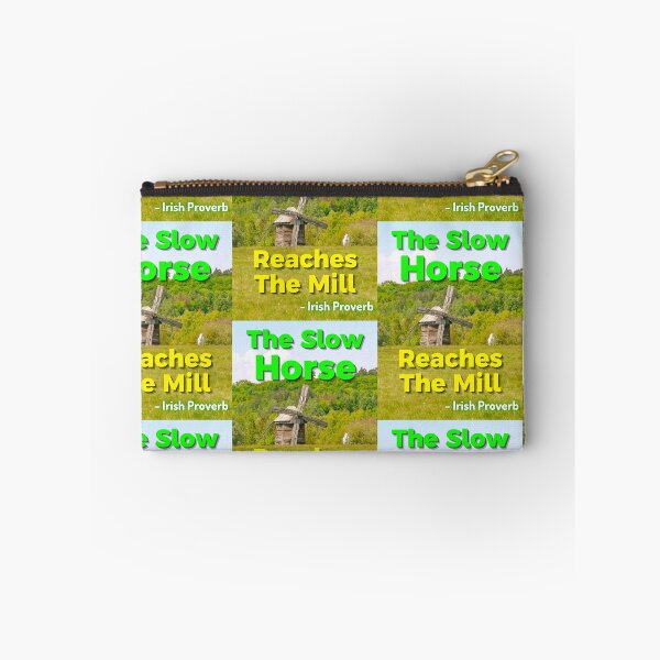 Item preview, Irish Proverb - The Slow Horse Reaches The Mill  designed and sold by IrishProverbs.