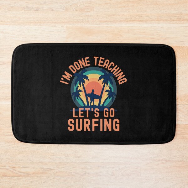 Item preview, I'm Done Teaching Let's Go Surfing - Surfing Teacher, Professor Surfing, Teacher Retirement, Educator Surfing, Retired Teacher, Professor Emeritus, Teacher Surfing designed and sold by jadedscientist.