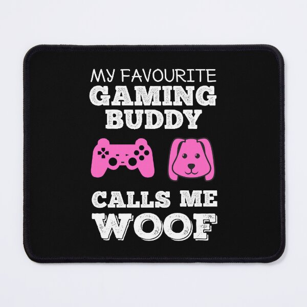 Item preview, My Gaming Buddy Calls Me Woof (Dog Mom) designed and sold by peacefulcreator.