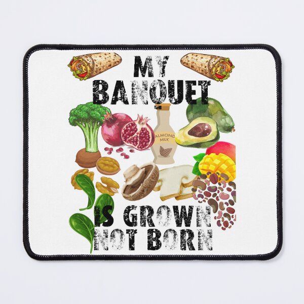 Item preview, my banquet is grown not born; designed and sold by movie-popcorn.