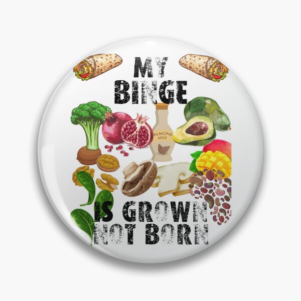 Item preview, my binge is grown not born; designed and sold by movie-popcorn.