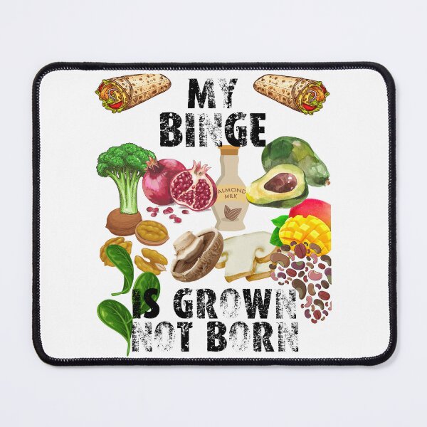 Item preview, my binge is grown not born; designed and sold by movie-popcorn.