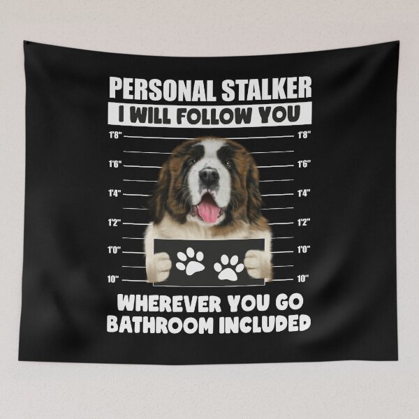 Item preview, Funny Pyrenean Mastiff Puppy Sayings, Funny St Bernard Puppy Sayings, Personal Stalker Dog, Pyrenean Mastiff, St Bernard, Gifts For Pyrenean Mastiff Dog Owners, Gifts For St Bernard Dog Owners designed and sold by PRINTED ..