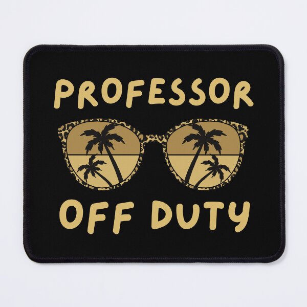 Item preview, Professor Off Duty - Retired Educator, Funny Teacher Retirement, Professor Retirement, Retired Teacher, Summer Vacation, Teaching, Professor Emeritus designed and sold by jadedscientist.