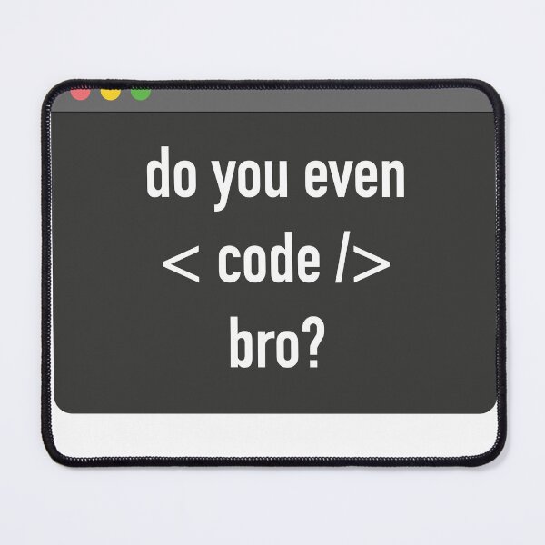 Item preview, Do you even code bro? designed and sold by quonsepto.
