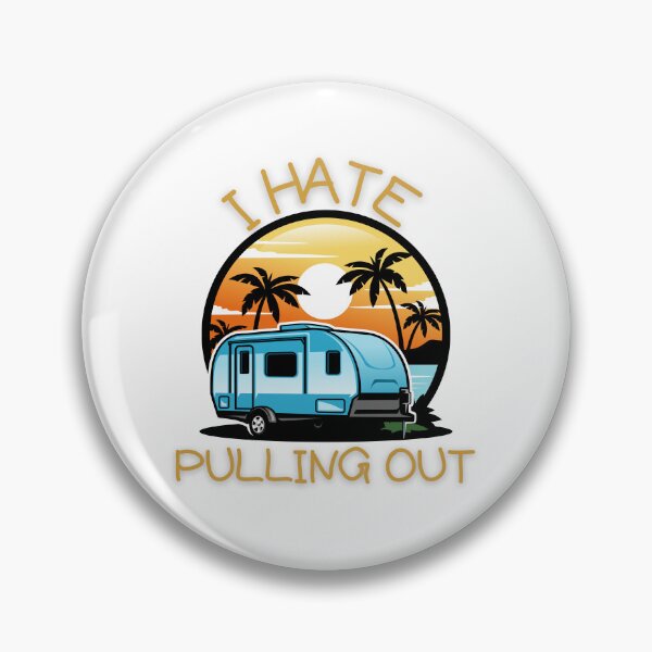 Item preview, I Hate Pulling Out Funny Camping Trailer Retro  designed and sold by MadLeader.