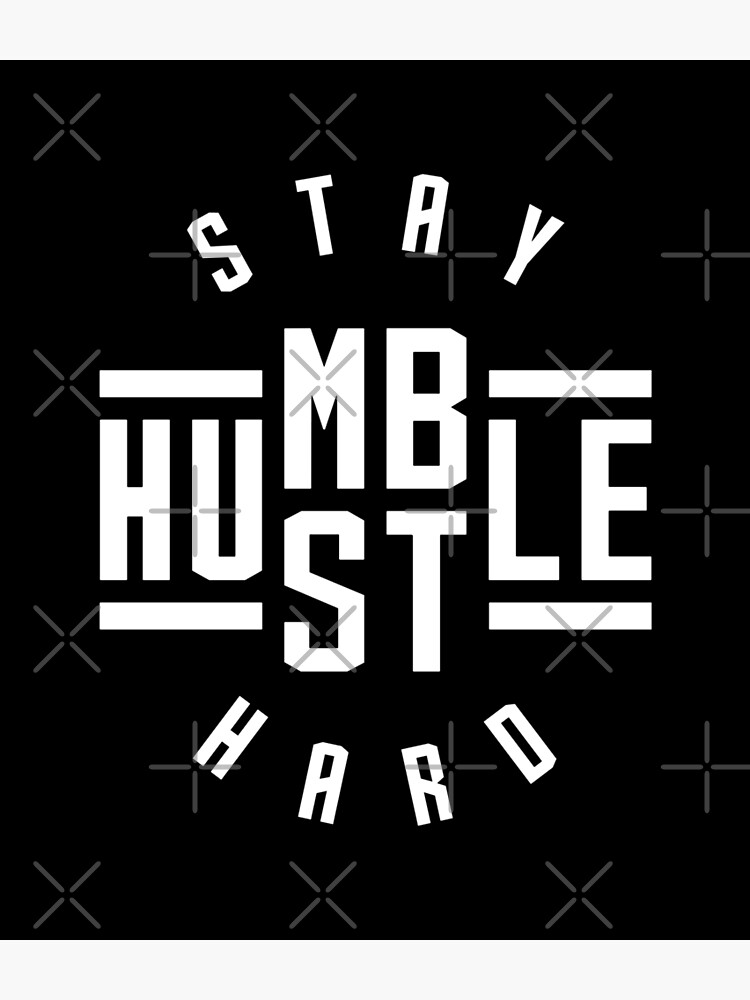 Stay Humble Hustle Hard by brogressproject