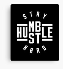 Stay Humble Hustle Hard Canvas Print