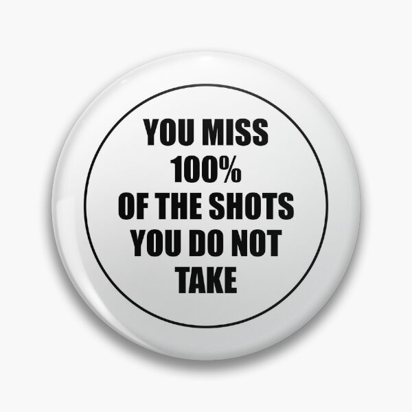 Item preview, You miss 100 percent of the shots you do not take - motivational slogans designed and sold by Inspirationmotivation.