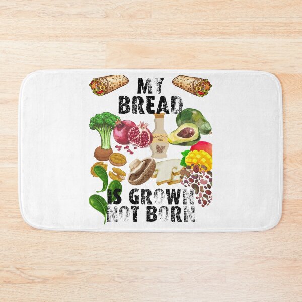 Item preview, my bread is grown not born; designed and sold by movie-popcorn.