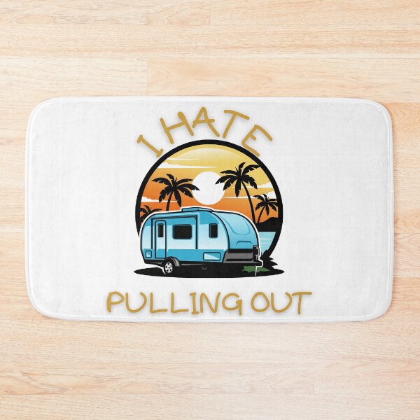 Item preview, I Hate Pulling Out Funny Camping Trailer Retro  designed and sold by MadLeader.