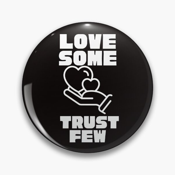 Item preview,  LOVE SOME TRUST FEW designed and sold by Affyboss6.
