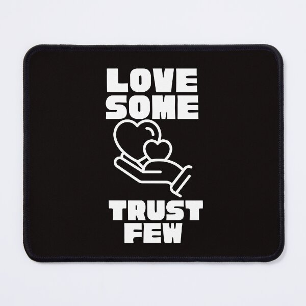 Item preview, LOVE SOME TRUST FEW designed and sold by Affyboss6.