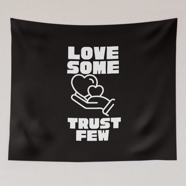 Item preview,  LOVE SOME TRUST FEW designed and sold by Affyboss6.