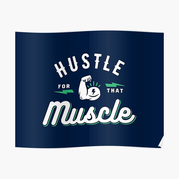 Hustle For That Muscle Poster