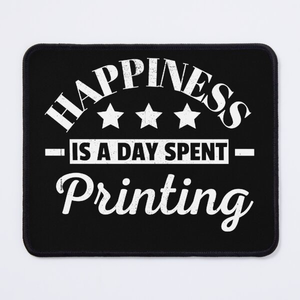 Item preview, Happiness Is A Day Spent 3D Printing designed and sold by Printint.