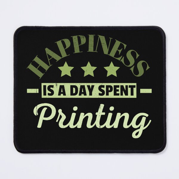 Item preview, Happiness Is A Day Spent 3D Printing designed and sold by Printint.