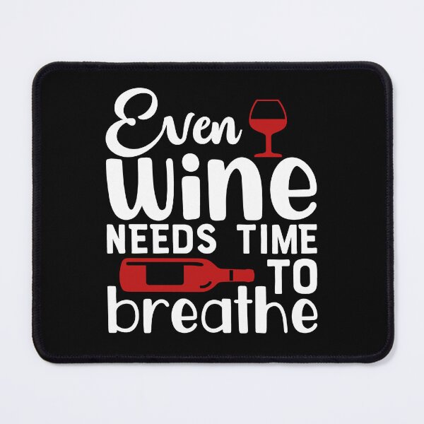 Item preview, Even wine needs time to breathe designed and sold by FurioInc.