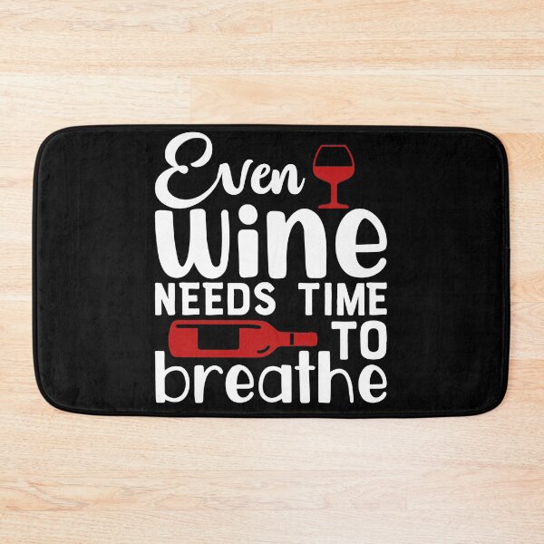 Item preview, Even wine needs time to breathe designed and sold by FurioInc.