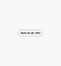 Wake Up, Mr. West Sticker