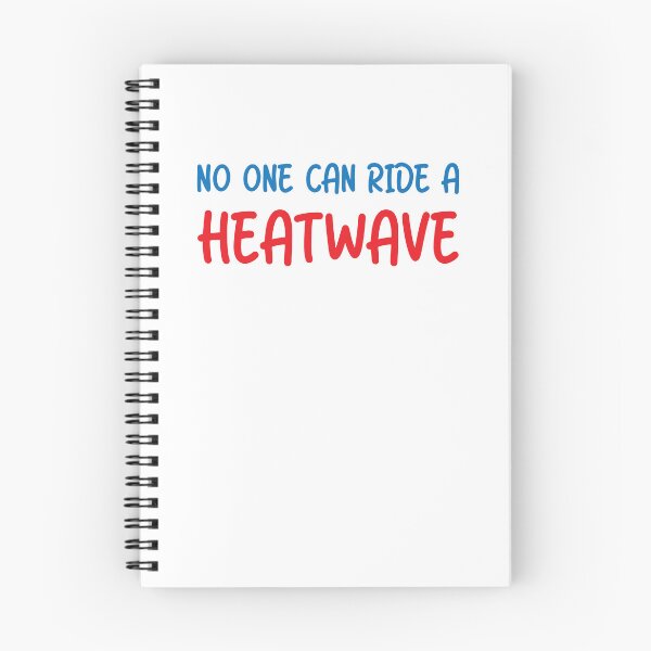 Item preview, No one can ride a heatwave designed and sold by Skelbunny.