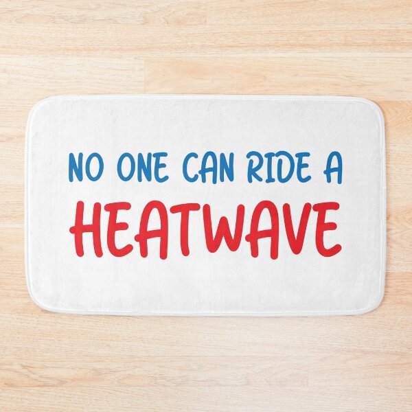Item preview, No one can ride a heatwave designed and sold by Skelbunny.