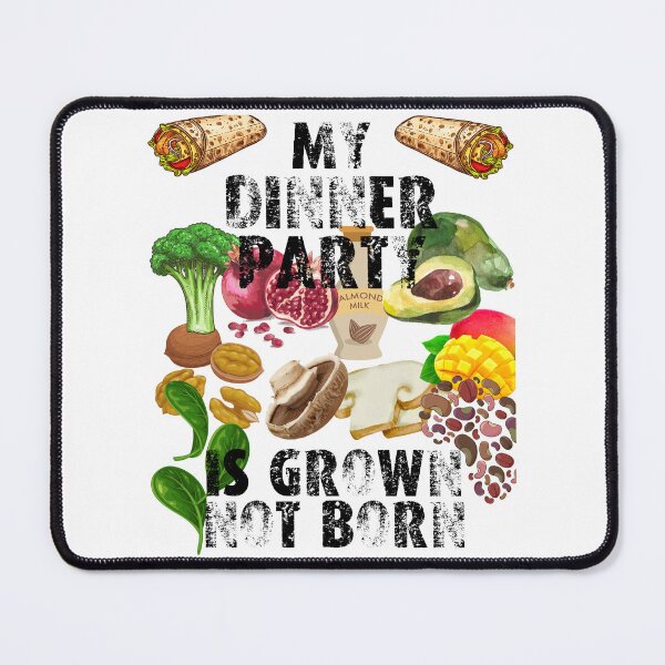 Item preview, my dinner party is grown not born; designed and sold by movie-popcorn.