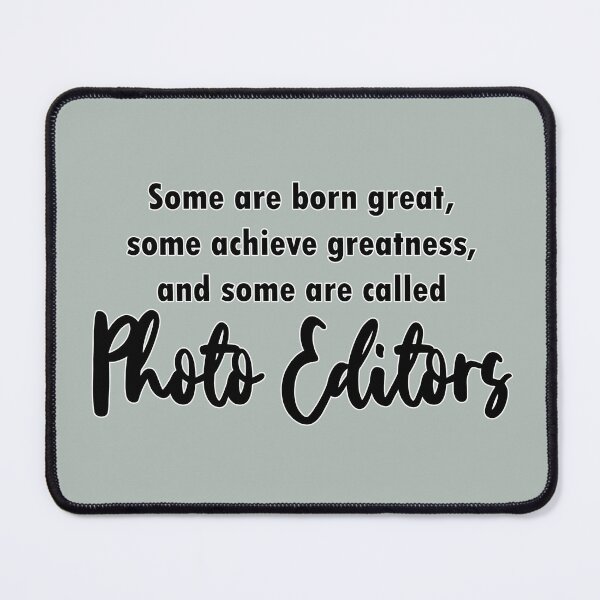 Item preview, Photo Editors Job Design | Ash Gray designed and sold by Grixel's Paang Gala Shop.