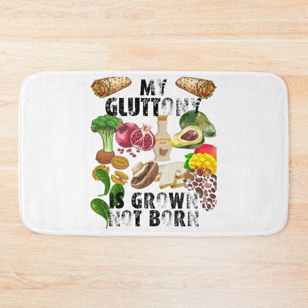 Item preview, my gluttony is grown not born; designed and sold by movie-popcorn.
