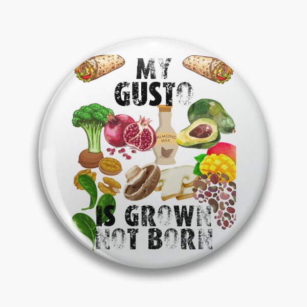 Item preview, my gusto is grown not born; designed and sold by movie-popcorn.