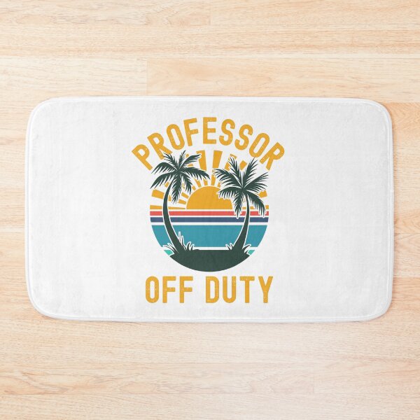 Item preview, Professor Off Duty - Retired Professor, Professor Sabbatical, Teacher Summer Break, Funny Professor Retirement, Teacher Summer Vacation, Professor Summer Vacation, Retired Teacher, Teaching designed and sold by jadedscientist.