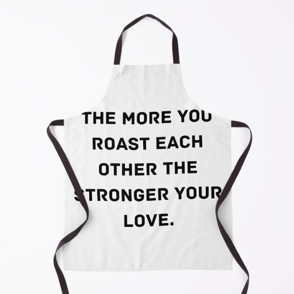 Item preview, The More You Roast The More You Love designed and sold by LifeLongTees ..