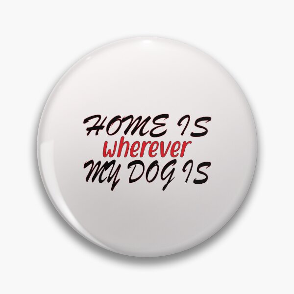 Item preview, home is wherever my dogs . funny Quotes Gifts   designed and sold by Magisolution.
