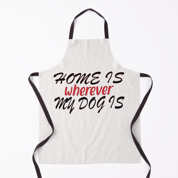 Item preview, home is wherever my dogs . funny Quotes Gifts designed and sold by Magisolution.