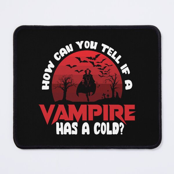 Item preview, HOW CAN YOU TELL IF A VAMPIRE HAS A COLD ? designed and sold by lukas69graphic.