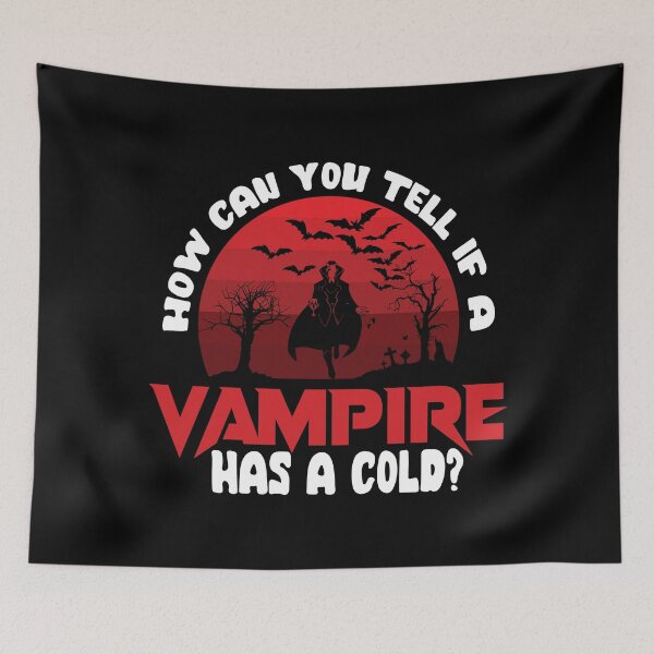 Item preview, HOW CAN YOU TELL IF A VAMPIRE HAS A COLD ? designed and sold by lukas69graphic.