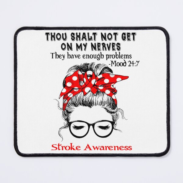 Item preview, Stroke Awareness - Thou Shalt Not Get On My Nerves They Have Enough Problems - Mood 24:7 designed and sold by Robbsyn.