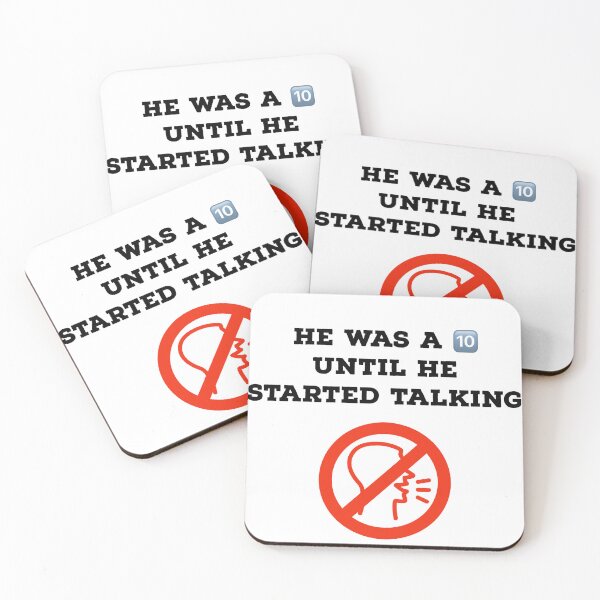 Item preview, He was a 10 until he started talking designed and sold by PopandPolitics.