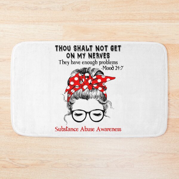 Item preview, Substance Abuse Awareness - Thou Shalt Not Get On My Nerves They Have Enough Problems - Mood 24:7 designed and sold by Robbsyn.