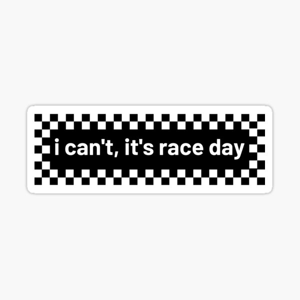 Aperçu de l'œuvre Je ne peux pas, c'est le jour de la course, drôle de voiture de course créée et vendue par yass-art.