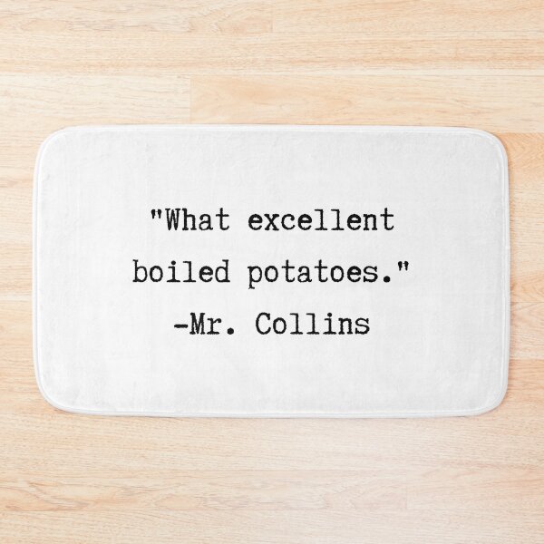 Item preview, Pride and Prejudice | Mr. Collins | What Excellent Boiled Potatoes designed and sold by WordsToArt.