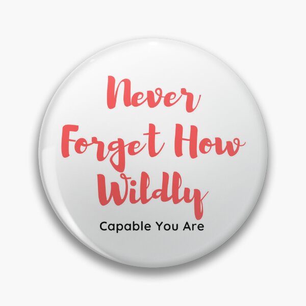 Item preview, Never Forget How Wildly Capable You Are -Inspirational Message	 designed and sold by Stylish-choice.
